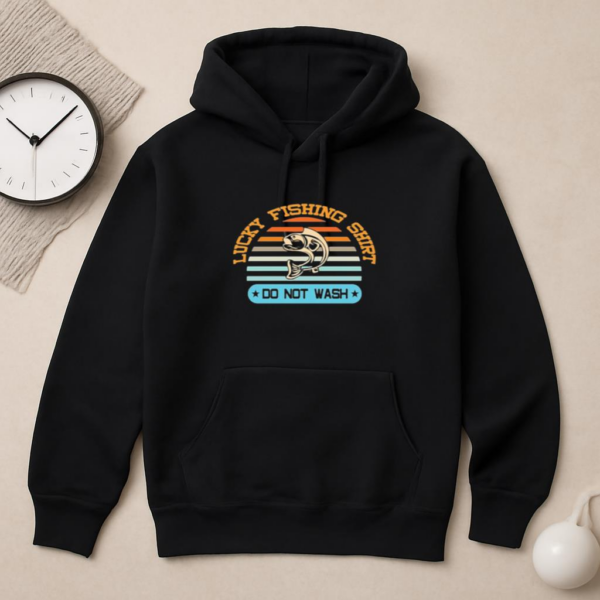 lucky fishing shirt do not Hoodie - Image 2