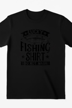 Lucky Fishing Shirt Do Not Wash T-Shirt