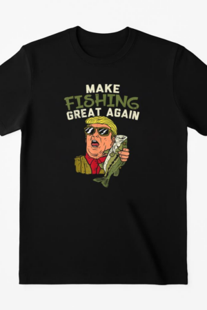 Make Fishing Great Again Trump Funny T-Shirt