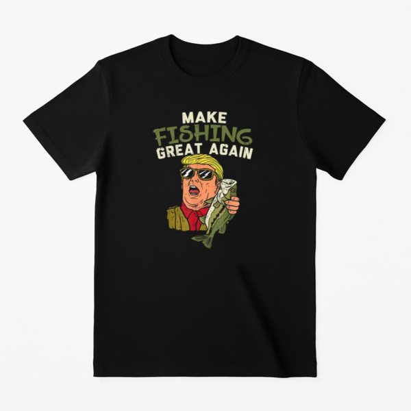 Make Fishing Great Again Trump Funny T-Shirt