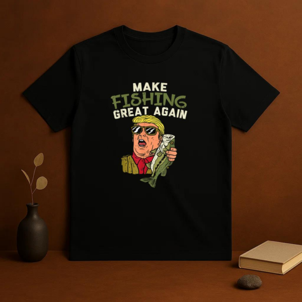 Make Fishing Great Again Trump Funny T-Shirt - Image 3