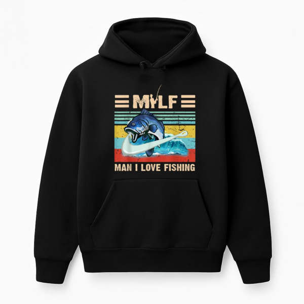 MILF Man I Love Fishing Hoodie