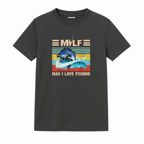 MILF Man I Love Fishing T-Shirt