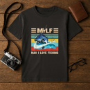 MILF Man I Love Fishing T-Shirt