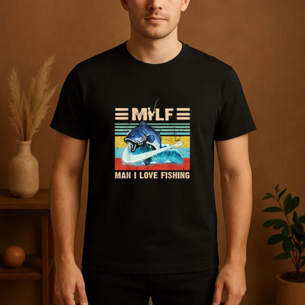 MILF Man I Love Fishing T-Shirt - Image 4