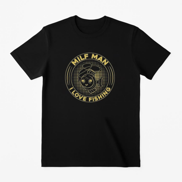 milf man love fishing tshirt T-Shirt