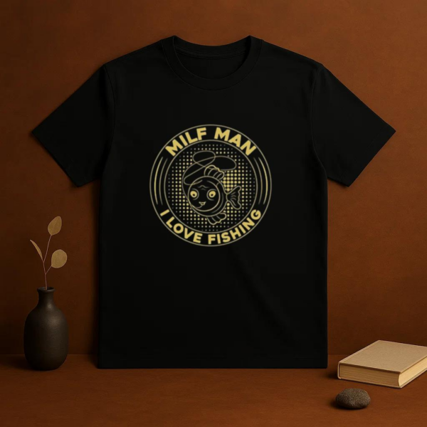 milf man love fishing tshirt T-Shirt - Image 3