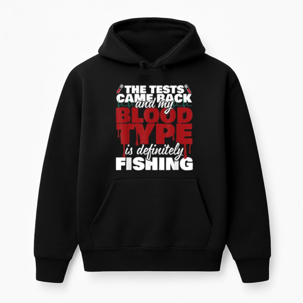 My Blood Type Is Definitely Fishing Hoodie
