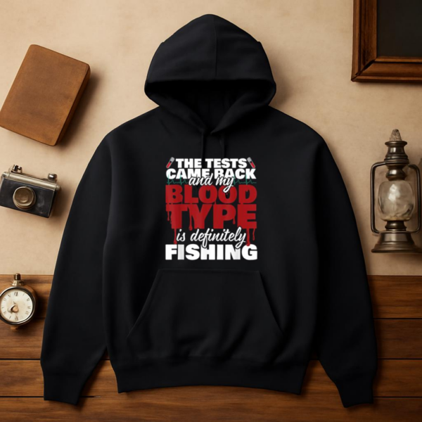 My Blood Type Is Definitely Fishing Hoodie - Image 3