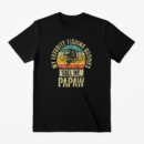 My Favorite Fishing Buddies Call Me Papaw T-Shirt