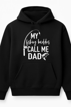 My Fishing Buddies Call Me Dad Hoodie