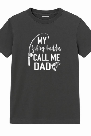 My Fishing Buddies Call Me Dad T-Shirt