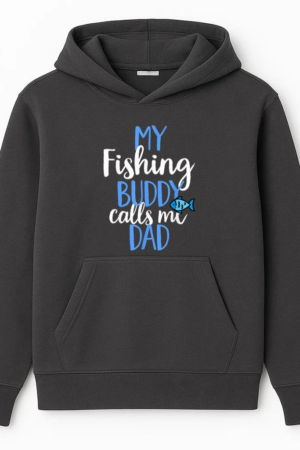 My Fishing Buddy Calls Me Dad Hoodie