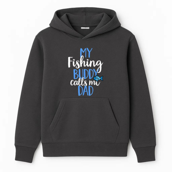 My Fishing Buddy Calls Me Dad Hoodie