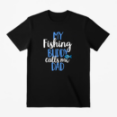 My Fishing Buddy Calls Me Dad T-Shirt