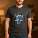 My Fishing Buddy Calls Me Dad T-Shirt