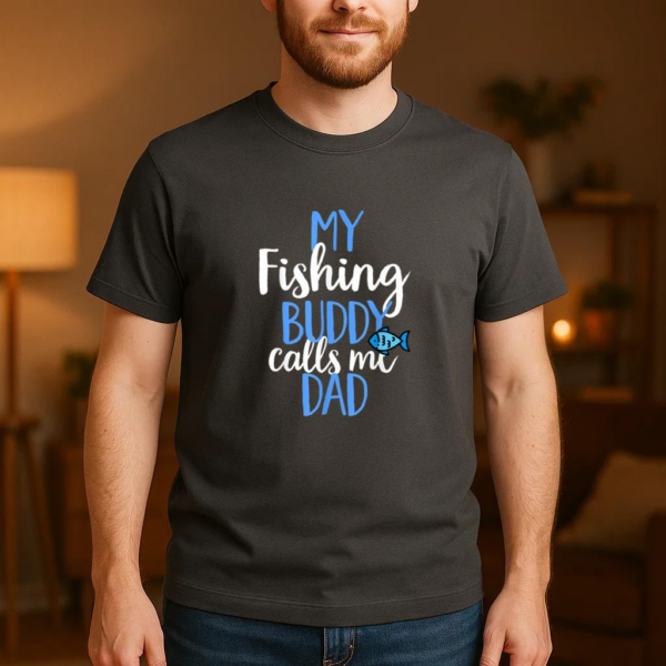 My Fishing Buddy Calls Me Dad T-Shirt - Image 3