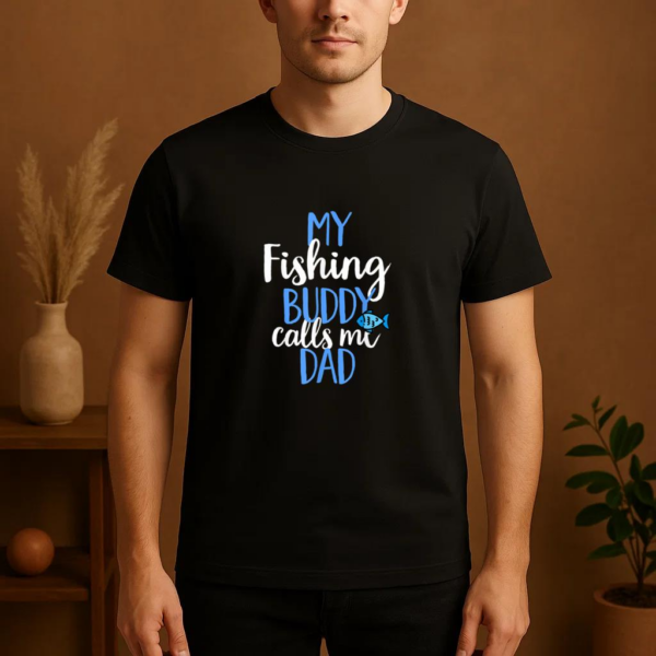 My Fishing Buddy Calls Me Dad T-Shirt - Image 4