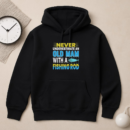 never old man fishing rod Hoodie