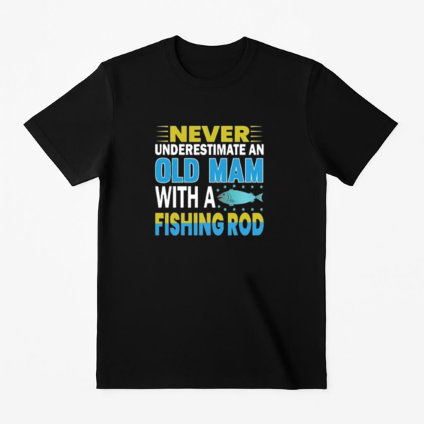 never old man fishing rod T-Shirt