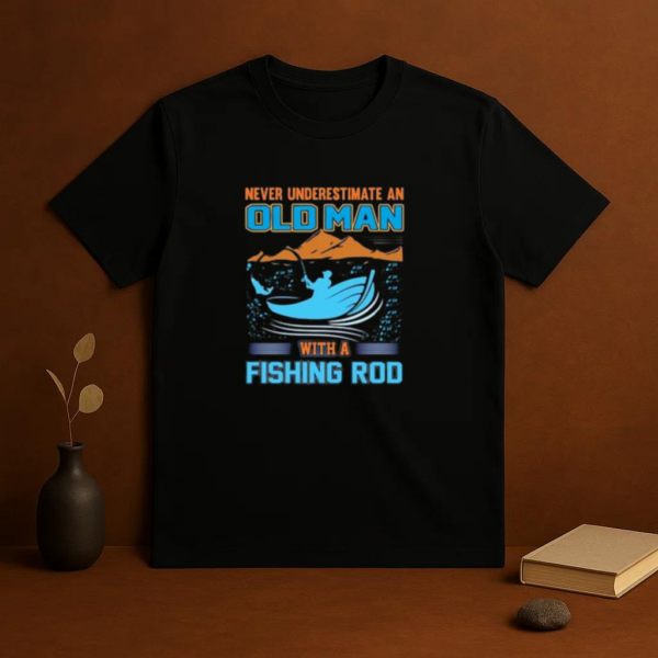 never underestimate old man fishing T-Shirt - Image 3