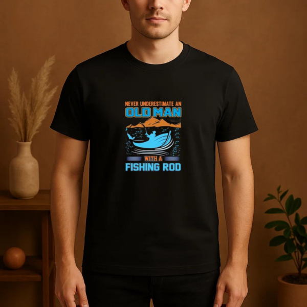 never underestimate old man fishing T-Shirt - Image 4