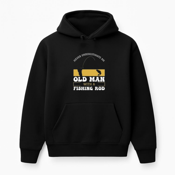 never underestimate old man fishing X Hoodie