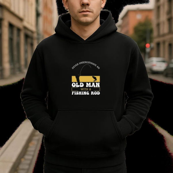 never underestimate old man fishing X Hoodie - Image 4