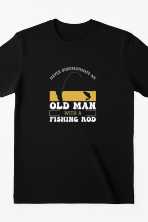 never underestimate old man fishing X T-Shirt