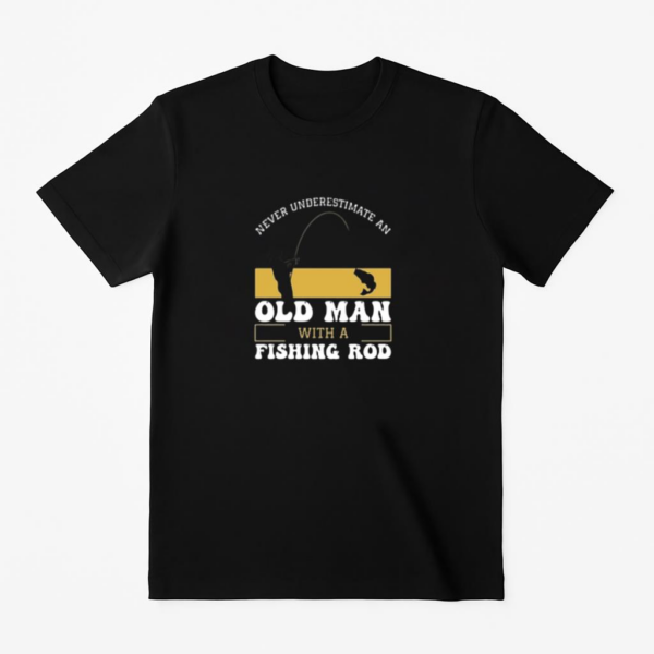 never underestimate old man fishing X T-Shirt