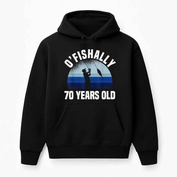 Ofishally 70 Years Old Fishing Hoodie