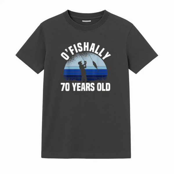 Ofishally 70 Years Old Fishing T-Shirt
