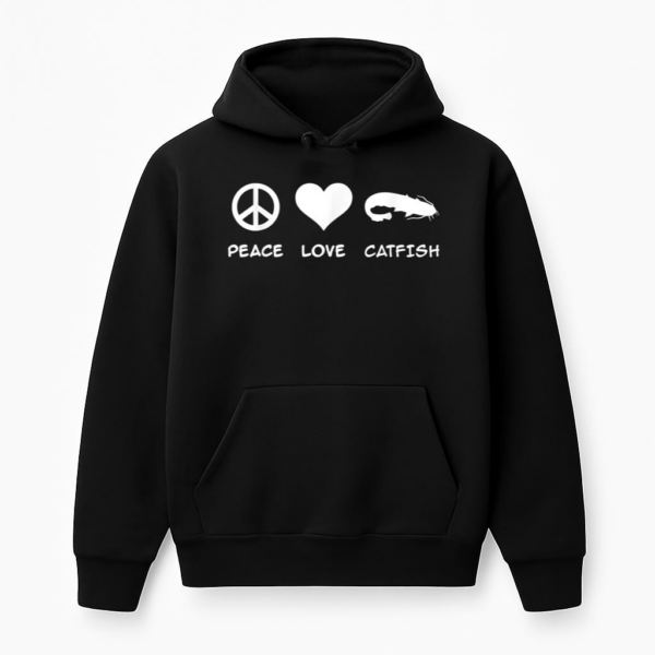 Peace Love Catfish Fishing Hoodie