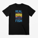real man love fish tshirt T-Shirt