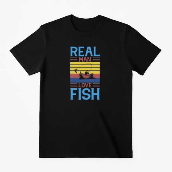 real man love fish tshirt T-Shirt