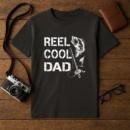 Reel Cool Dad Fishing Daddy T-Shirt