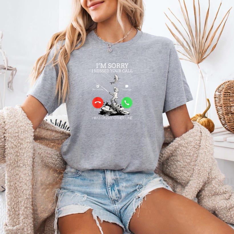 Sorry I Was On My Other Line Fishing T-Shirt